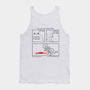 We got mountain bikes Tank Top